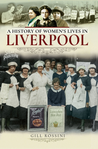 Imagen de portada: A History of Women's Lives in Liverpool 9781526718099