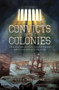 Cover image: Convicts in the Colonies 9781526756312