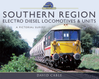 Imagen de portada: Southern Region Electro Diesel Locomotives and Units 9781526720610