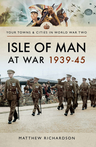 Cover image: Isle of Man at War, 1939–45 9781526720733