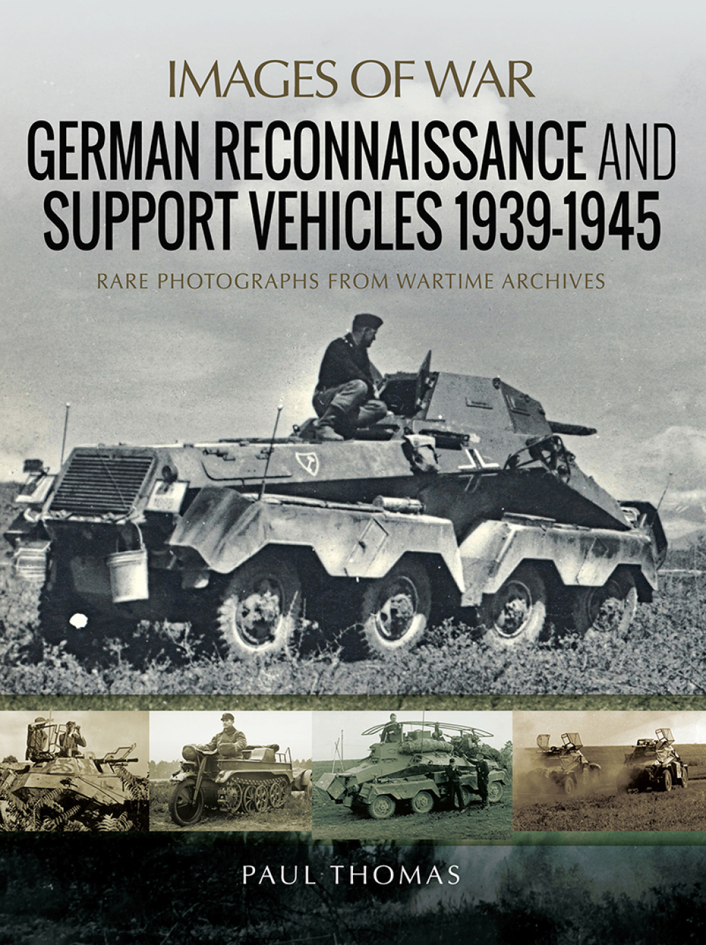 German Reconnaissance and Support Vehicles, 1939–1945 Rare Photographs From Wartime Archives