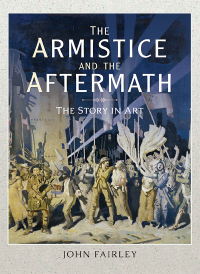 Cover image: The Armistice and the Aftermath 9781526721181