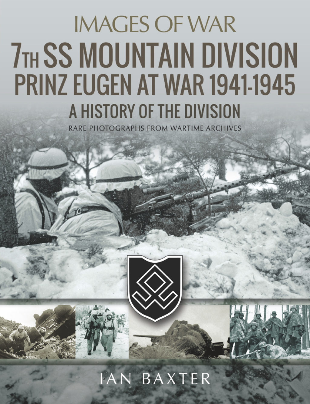 7th SS Mountain Division Prinz Eugen At War, 1941–1945 A History of the Division