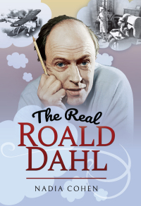 Cover image: The Real Roald Dahl 9781526722072