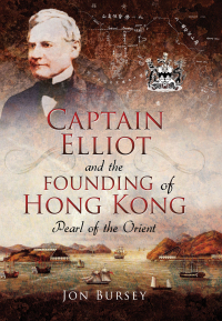 Cover image: Captain Elliot and the Founding of Hong Kong 9781526722560