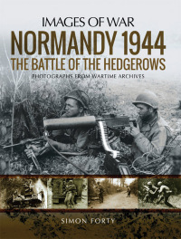 Imagen de portada: Normandy 1944: The Battle of the Hedgerows 9781526723710