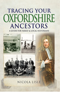 Cover image: Tracing Your Oxfordshire Ancestors 9781526723956