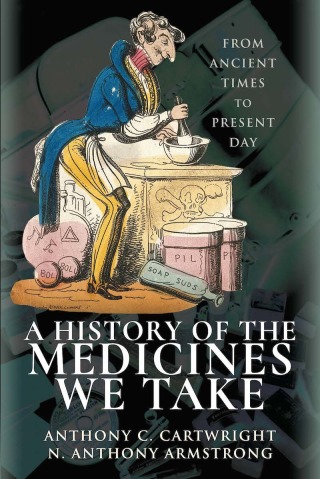 表紙画像: A History of the Medicines We Take 9781526724038