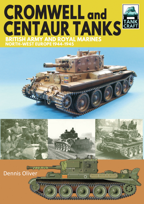 Cromwell and Centaur Tanks: British Army and Royal Marines, North-west Europe, 1944–1945 - FULL INSTANT DOWNLOAD | PDF DOCX EPUB