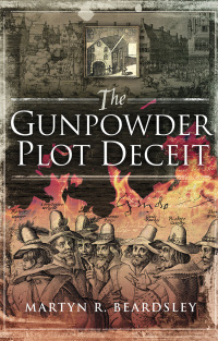 Cover image: The Gunpowder Plot Deceit 9781526751423