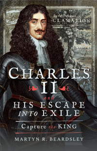 Cover image: Charles II and his Escape into Exile 9781526725721
