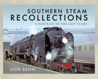 صورة الغلاف: Southern Steam Recollections 9781526726896