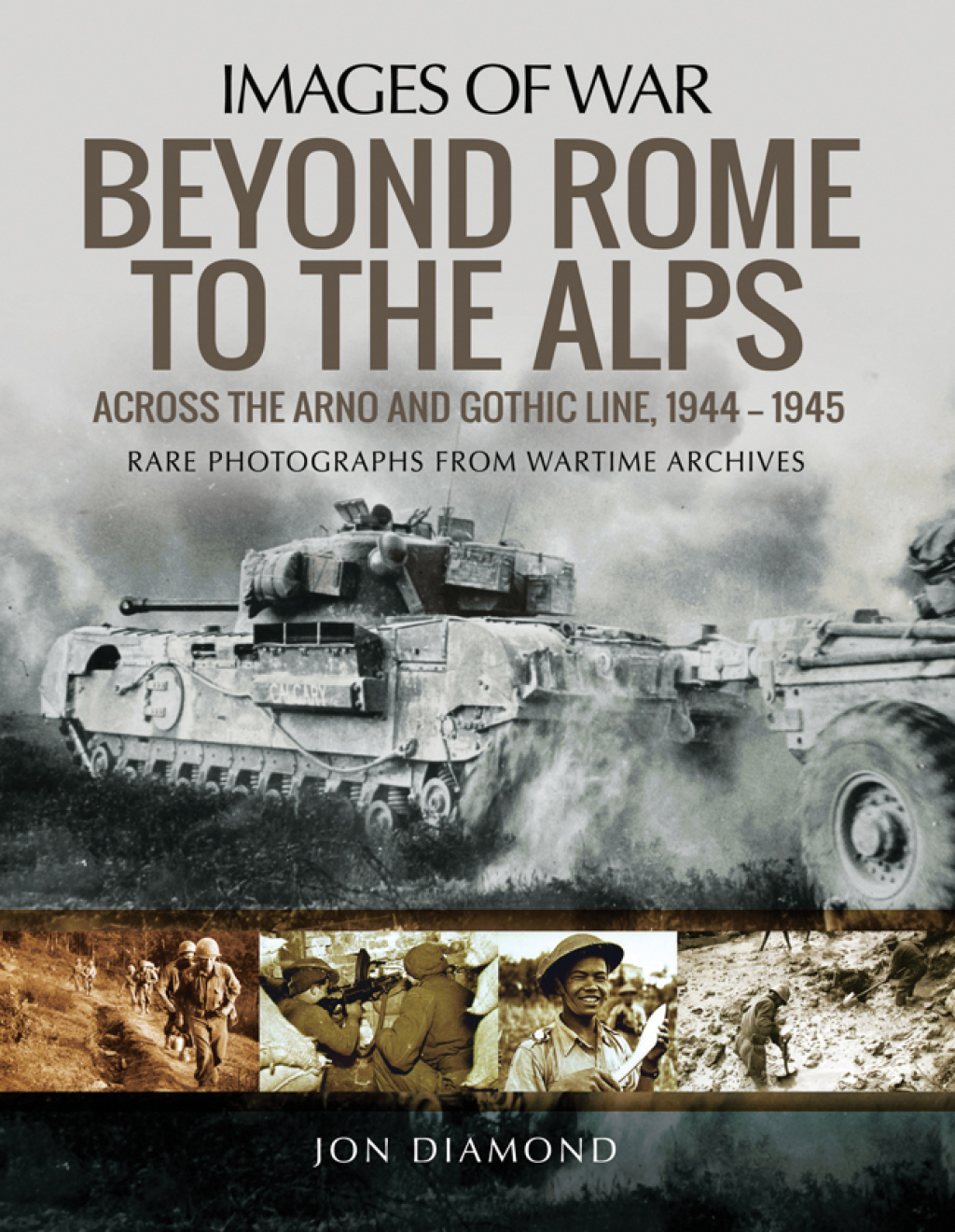 Beyond Rome to the Alps Across the Arno and Gothic Line, 1944–1945