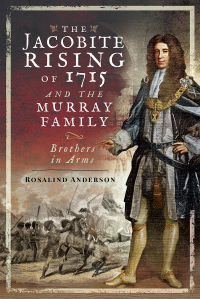 Cover image: The Jacobite Rising of 1715 and the Murray Family 9781526727619