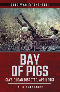 Imagen de portada: Bay of Pigs 9781526728296