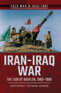 Cover image: Iran–Iraq War 9781526728579