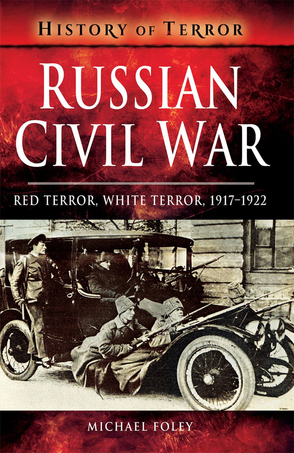 Russian Civil War Red Terror, White Terror, 1917–1922