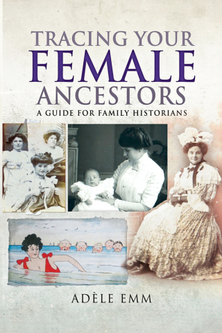 Cover image: Tracing Your Female Ancestors 9781526730138