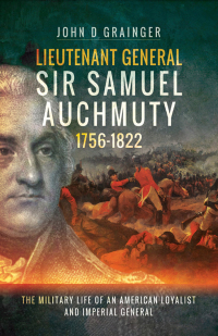 Cover image: Lieutenant General Sir Samuel Auchmuty, 1756–1822 9781526730923