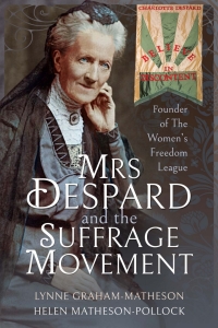 صورة الغلاف: Mrs Despard and The Suffrage Movement 9781526731128