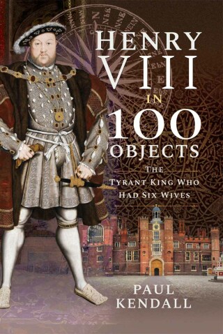 Immagine di copertina: Henry VIII in 100 Objects 9781526767196