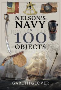 صورة الغلاف: Nelson's Navy in 100 Objects 9781526731333