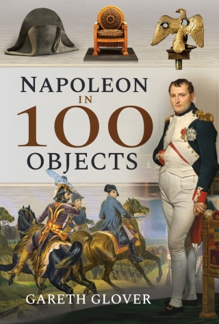 Cover image: Napoleon in 100 Objects 9781526731364