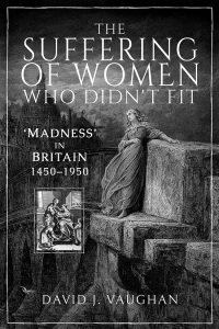 Immagine di copertina: The Suffering of Women Who Didn't Fit 9781526751539