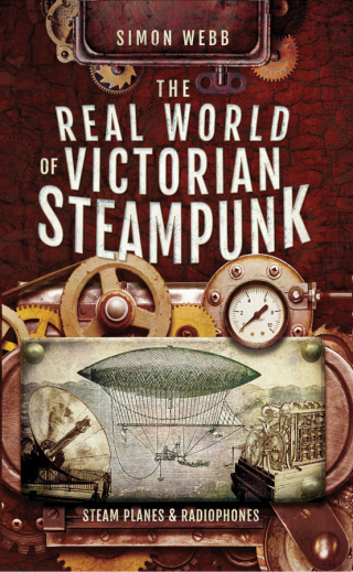 Imagen de portada: The Real World of Victorian Steampunk 9781526732866