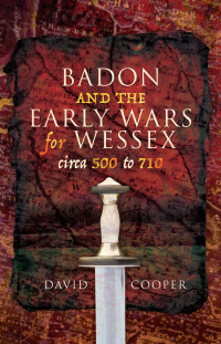 صورة الغلاف: Badon and the Early Wars for Wessex, circa 500 to 710 9781526733573