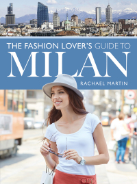 صورة الغلاف: The Fashion Lover's Guide to Milan 9781526733733