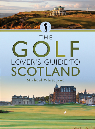 Cover image: The Golf Lover's Guide to Scotland 9781526733771