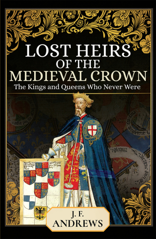 表紙画像: Lost Heirs of the Medieval Crown 9781526736512