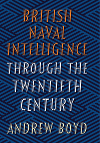 Cover image: British Naval Intelligence through the Twentieth Century 9781526736598