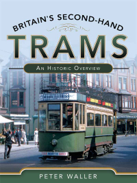 صورة الغلاف: Britain's Second-Hand Trams 9781526738974