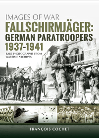 Imagen de portada: Fallschirmjäger: German Paratroopers, 1937–1941 9781526740663