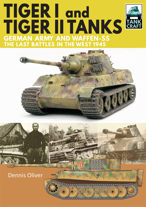 Tiger I and Tiger II Tanks: German Army and Waffen-SS, The Last Battles in the West, 1945 - FULL INSTANT DOWNLOAD | PDF DOCX EPUB