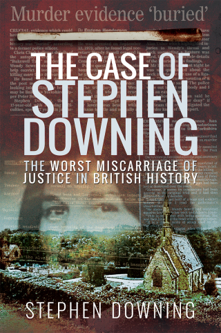 Cover image: The Case of Stephen Downing 9781526742025