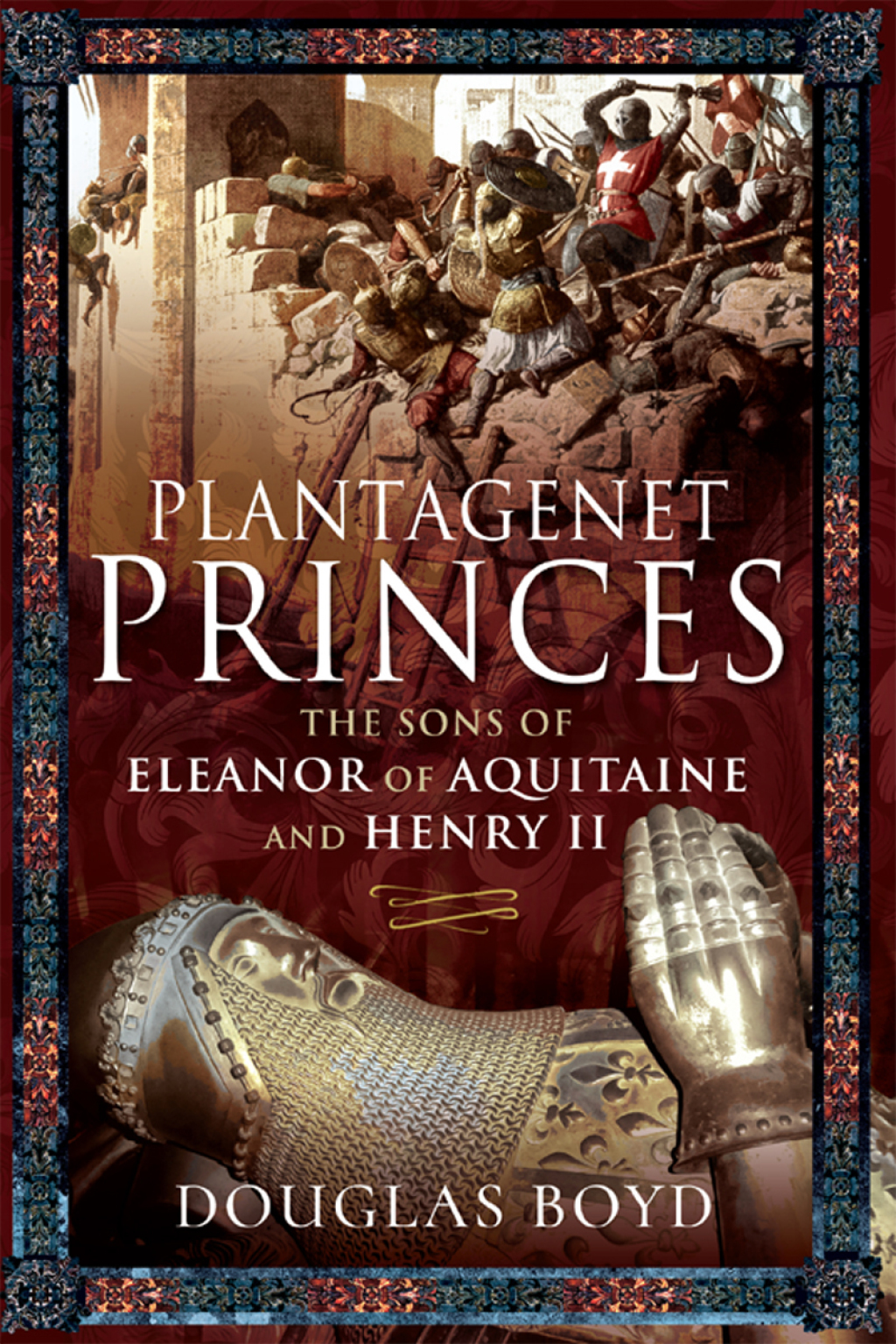 Plantagenet Princes The Sons of Eleanor of Aquitaine and Henry II