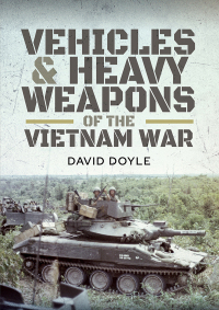 Imagen de portada: Vehicles & Heavy Weapons of the Vietnam War 9781526743640