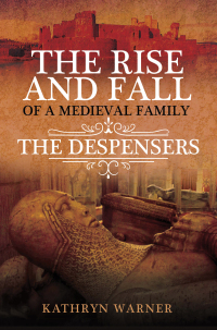 Imagen de portada: The Rise and Fall of a Medieval Family 9781399016032