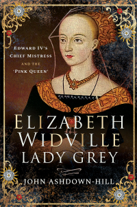 Imagen de portada: Elizabeth Widville, Lady Grey 9781526765833