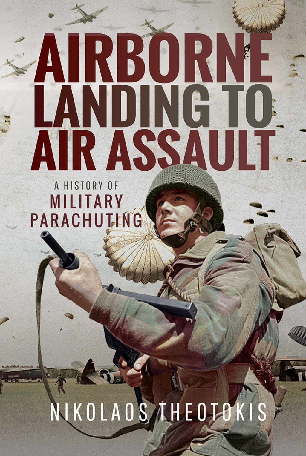 Airborne Landing to Air Assault A History of Military Parachuting