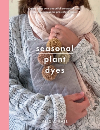 Cover image: Seasonal Plant Dyes 9781526747235