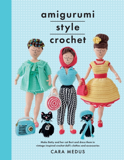 Amigurumi Style Crochet: Make Betty & Bert and Dress Them In Vintage Inspired Crochet Doll's Clothes and Accessories - FULL INSTANT DOWNLOAD | PDF DOCX EPUB