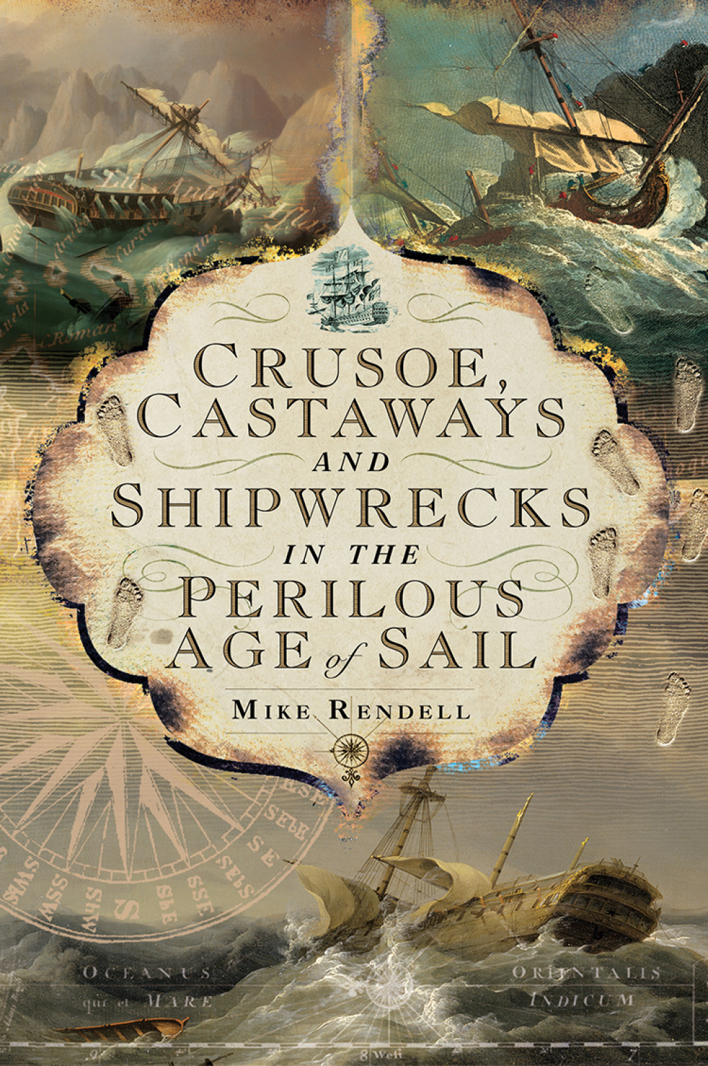 Crusoe, Castaways and Shipwrecks in the Perilous Age of Sail