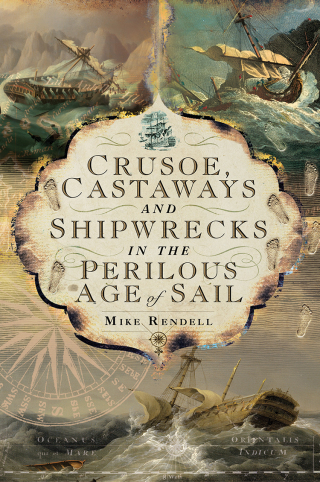 Cover image: Crusoe, Castaways and Shipwrecks in the Perilous Age of Sail 9781526747471
