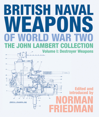 Cover image: British Naval Weapons of World War Two, Volume I 9781526747686