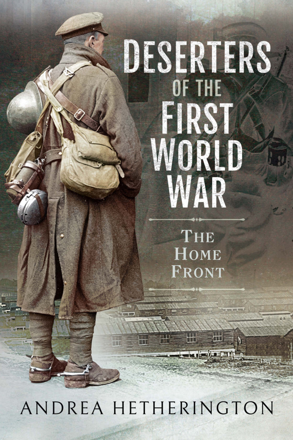 Deserters of the First World War The Home Front
