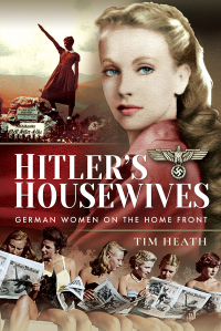 Cover image: Hitler's Housewives 9781526748072